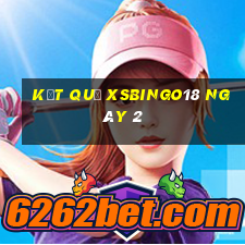 kết quả XSBINGO18 ngày 2