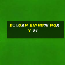 Dự Đoán Bingo18 ngày 21