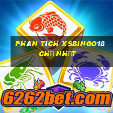 Phân tích XSBINGO18 Chủ Nhật